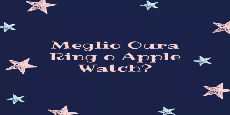 Meglio Oura Ring o Apple Watch?