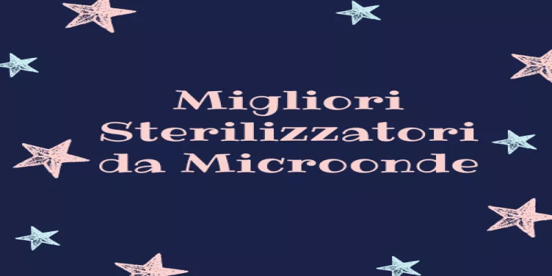 Migliori Sterilizzatori da Microonde