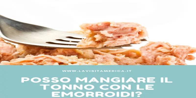 Posso Mangiare il Tonno con le Emorroidi?