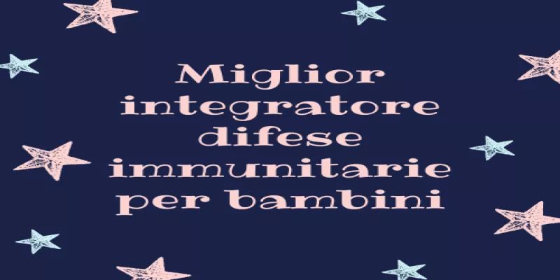 Miglior integratore Difese Immunitarie per Bambini