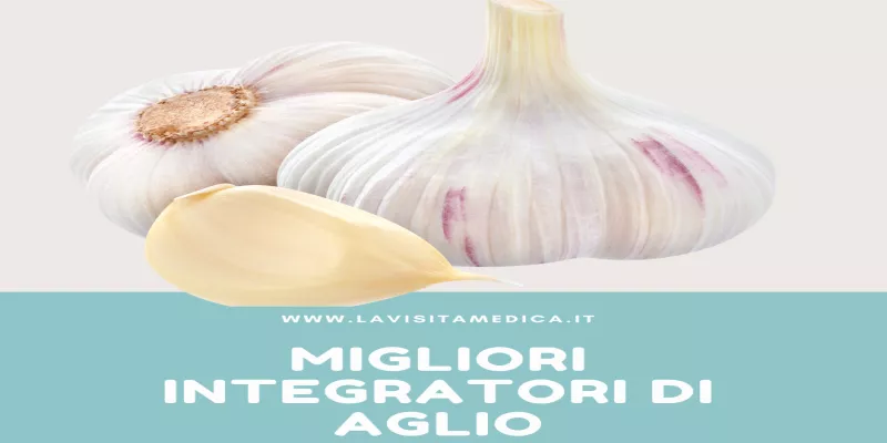 Miglior Integratore di Aglio