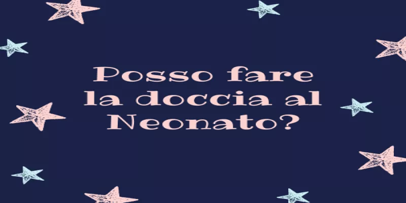 Posso fare la doccia al neonato?