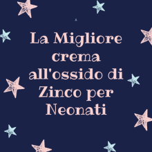 La Migliore crema ossido di Zinco per Neonati