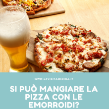 Si Può mangiare la Pizza con le Emorroidi